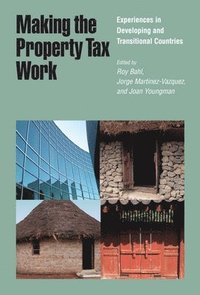 bokomslag Making the Property Tax Work  Experiences in Developing and Transitional Countries