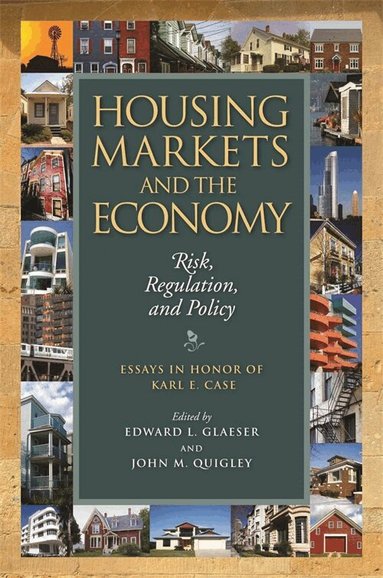 Edward L. Glaeser, John M. Quigley, Edward L. Glaeser, John M. Quigley - Housing Markets and the Economy – Risk, Regulation, and Policy, Häftad