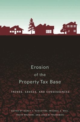 bokomslag Erosion of the Property Tax Base  Trends, Causes, and Consequences