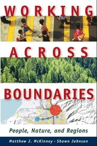 bokomslag Working Across Boundaries  People, Nature, and Regions