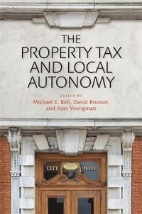 bokomslag The Property Tax and Local Autonomy