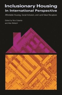 bokomslag Inclusionary Housing in International Perspectiv - Affordable Housing, Social Inclusion, and Land Value Recapture