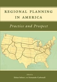 bokomslag Regional Planning in America  Practice and Prospect