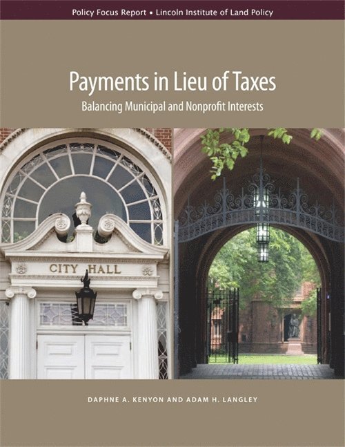 Daphne A. Kenyon, Adam H. Langley - Payments in Lieu of Taxes – Balancing Municipal and Nonprofit Interests, Häftad