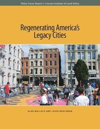 bokomslag Regenerating Americas Legacy Cities