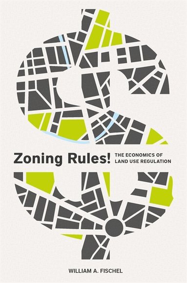 William A. Fischel - Zoning Rules!, Häftad
