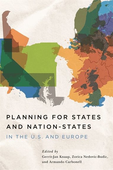 Gerrit J. Knaap, Zorica Nedovic–budic, Armando Carbonell - Planning for States and Nation–States in the U.S. and Europe, Häftad