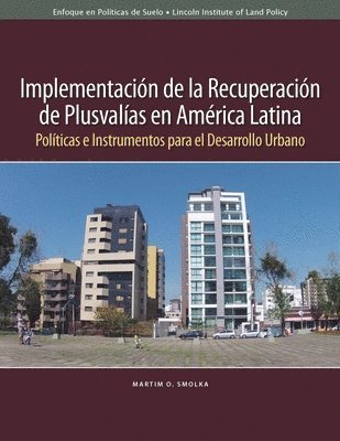 Implementación de la recuperación de plusvalías – Políticas e instrumentos para el desarrollo urbano