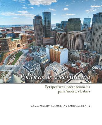 Políticas de Suelo Urbano: Perspectivas Internacionales Para América Latina 1