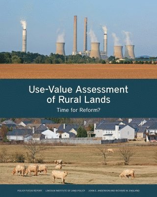 John E. Anderson, Richard W. England - Use–Value Assessment of Rural Lands – Time for Reform?, Häftad