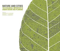 bokomslag Nature and Cities  The Ecological Imperative in Urban Design and Planning