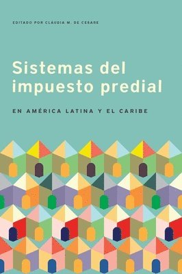 bokomslag Sistemas del impuesto predial en Amrica Latina y el Caribe