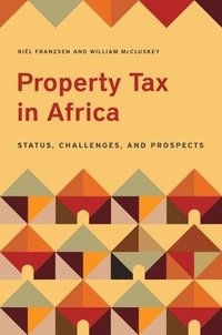 bokomslag Property Tax in Africa  Status, Challenges, and Prospects