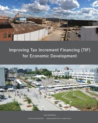 bokomslag Improving Tax Increment Financing (TIF) for Economic Development