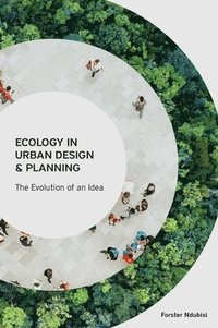 bokomslag Ecology in Urban Design and Planning - The Evolution of An Idea