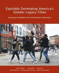 bokomslag Equitably Developing Americas Smaller Legacy Ci  Investing in Residents from South Bend to Worcester