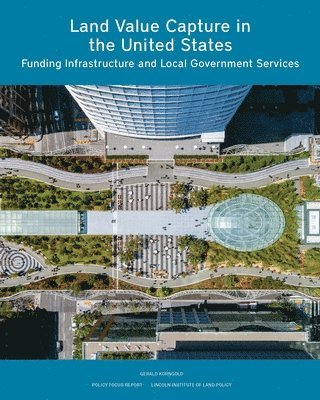 Gerald Korngold - Land Value Capture in the United States: Funding Infrastructure and Local Government Services, Häftad