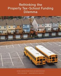 bokomslag Rethinking the Property TaxSchool Funding Dilemma