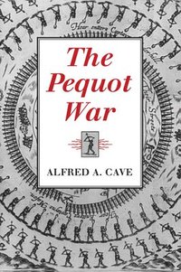 bokomslag The Pequot War
