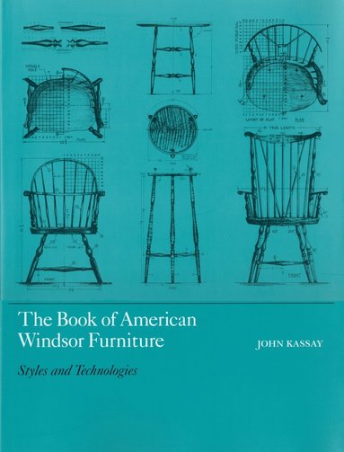 John Kassay - Book of American Windsor Furniture, Inbunden