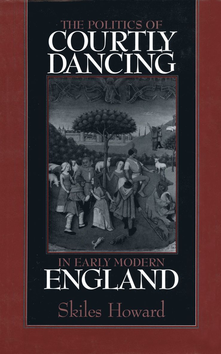 Politics of Courtly Dancing in Early Modern England 1