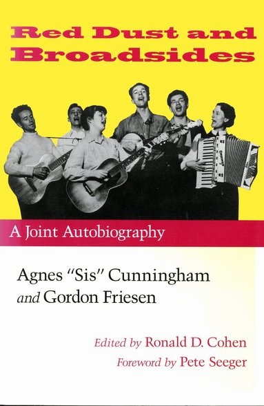 Agnes Cunningham, Gordon Friesen, Ronald D. Cohen - Red Dust and Broadsides, Häftad