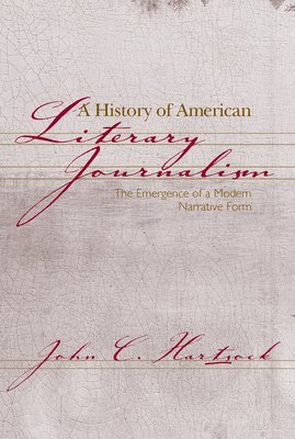 A History of American Literary Journalism 1