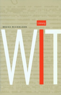 Bruce Michelson - LITERARY WIT, Häftad