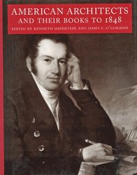 bokomslag American Architects and Their Books to 1848