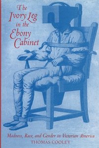 bokomslag The Ivory Leg in the Ebony Cabinet