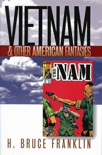 bokomslag Vietnam and Other American Fantasies