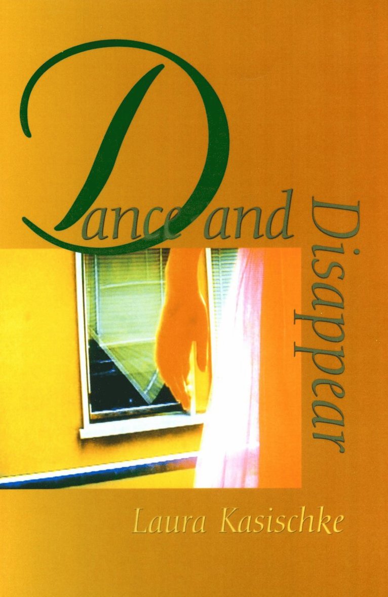 Laura Kasischke - Dance and Disappear, Häftad