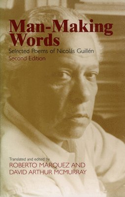 Nicolas Guillen - Man-making Words, Häftad