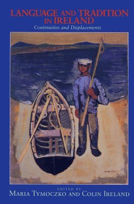 Maria Tymoczko, Colin Ireland - Language and Tradition in Ireland, Häftad