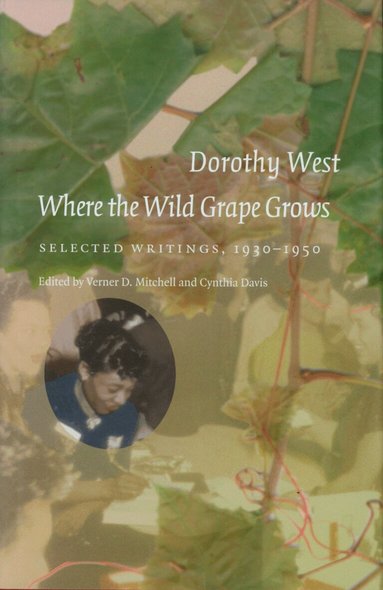 Dorothy West, Verner D. Mitchell, Cynthia Davis - Where the Wild Grape Grows, Inbunden