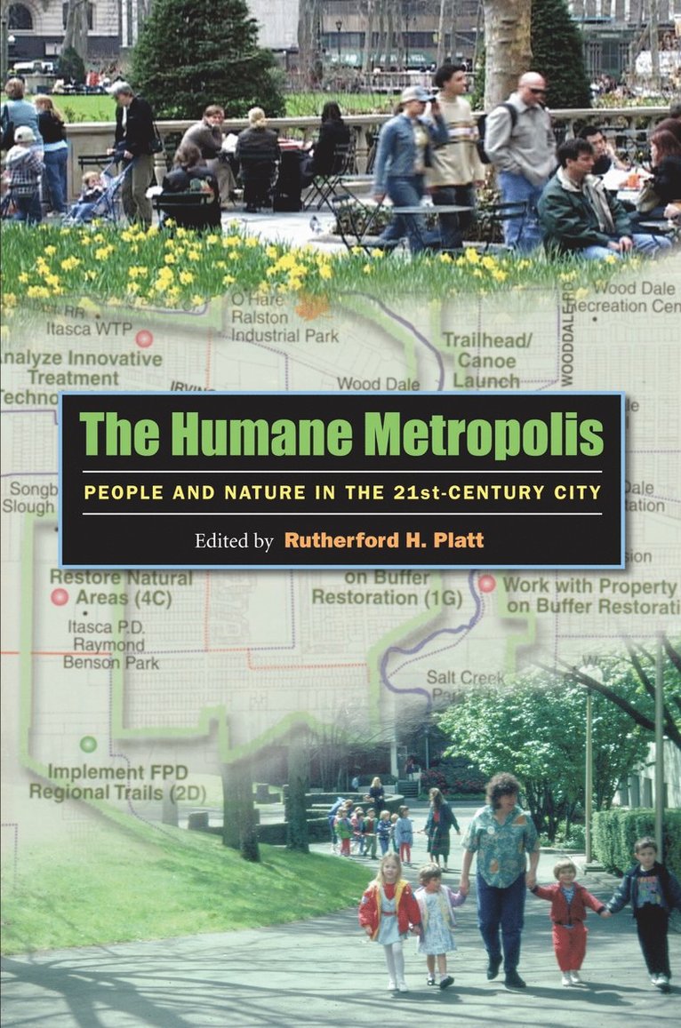 Carl Anthony, Thomas Balsley, Timothy Beatley, Eugenie Birch, Edward J. Blakely, Colin M. Cathcart, Steven E. Clemants, Christopher A. De Sousa, Steven N. Handel, Rutherford Platt - Humane Metropolis, Häftad