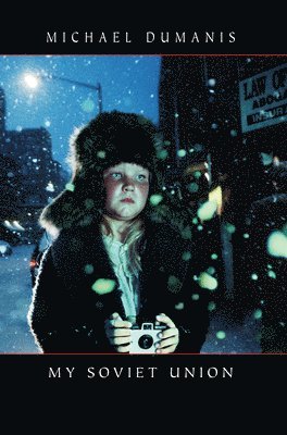 Michael Dumanis - My Soviet Union, Häftad