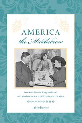 bokomslag America the Middlebrow