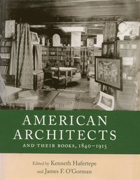 bokomslag American Architects and Their Books, 1840-1915