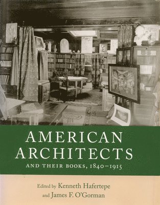 American Architects and Their Books, 1840-1915 1