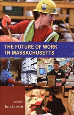 bokomslag The Future of Work in Massachusetts