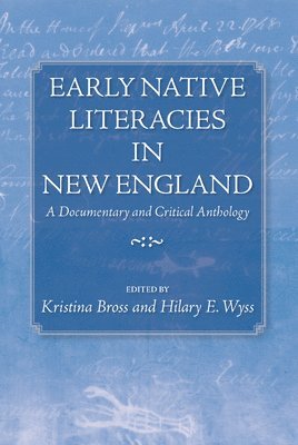 Kristina Bross, Hilary E. Wyss, Hilary E Wyss - Early Native Literacies in New England, Häftad