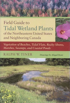 Field Guide to Tidal Wetland Plants of the Northeastern United States and Neighboring Canada 1