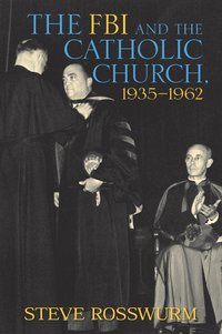 bokomslag FBI and the Catholic Church, 1935-1962