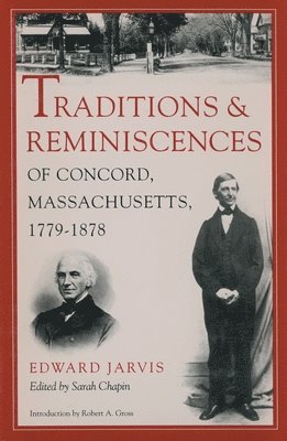 Edward Jarvis, Sarah Chapin - Traditions and Reminiscences of Concord, Massachusetts, 1779-1878, Häftad