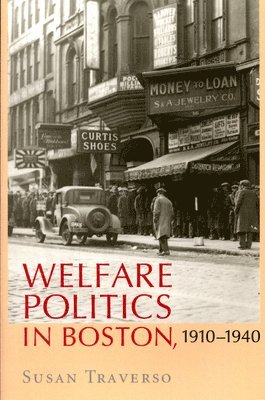 Welfare Politics in Boston, 1910-1940 1