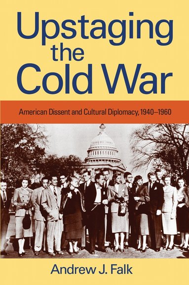 Andrew J. Falk - Upstaging the Cold War, Häftad