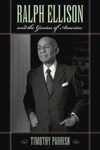 bokomslag Ralph Ellison and the Genius of America