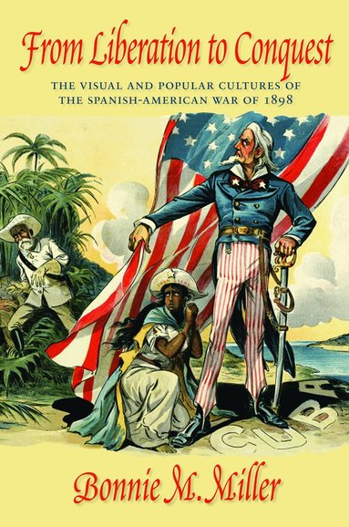 Bonnie M. Miller - From Liberation to Conquest, Häftad