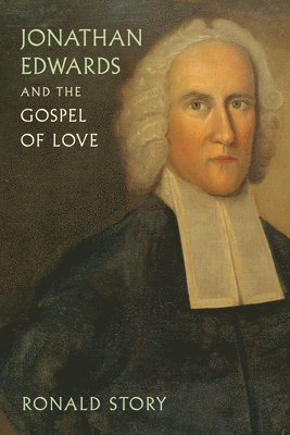 bokomslag Jonathan Edwards and the Gospel of Love